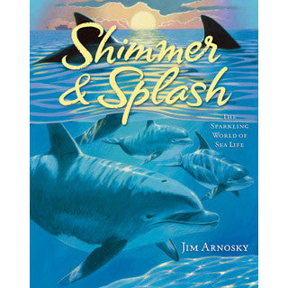 Shimmer and Splash The Sparkling World of Sea Life - Scholastic - eBeanstalk