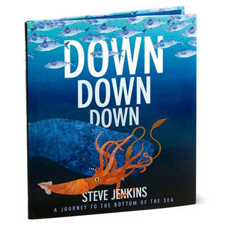 Down, Down, Down A Journey to the Bottom of the Sea - Scholastic - eBeanstalk