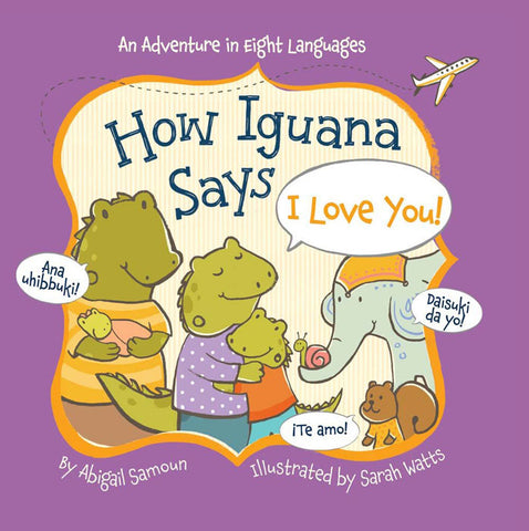 How Iguana Says I Love You LITTLE TRAVELER SERIES