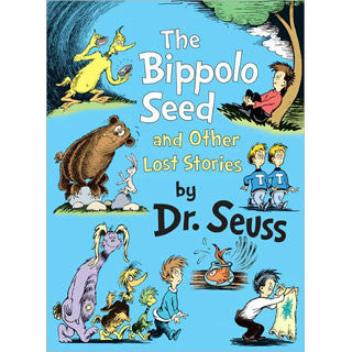 The Bippolo Seed & Other Lost Dr Seuss Stories - Dr. Seuss - eBeanstalk