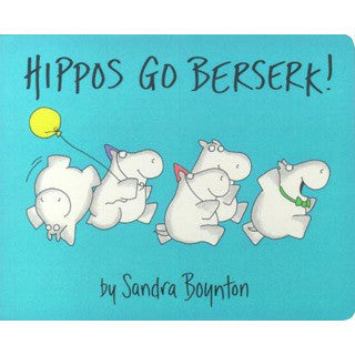 Hippos Go Berserk by Sandra Boynton - Sandra Boynton - eBeanstalk